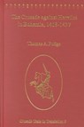 The Crusade against Heretics in Bohemia, 1418-1437 - Thomas A. Fudge - 9780754608011