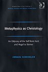 Metaphysics as Christology - Jonael Schickler ; Fraser Watts - 9780754654001