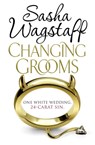 Changing Grooms - Sasha Wagstaff - 9780755353460
