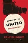Manchester United Ruined My Life - Colin Shindler - 9780755363889