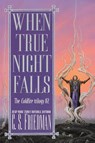 When True Night Falls - C. S. Friedman - 9780756403164