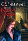 Feast of Souls - FRIEDMAN,  C. S. - 9780756404321