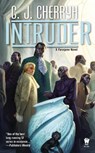 Intruder - C. J. Cherryh - 9780756407933