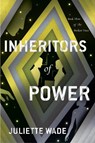 Inheritors of Power - Juliette Wade - 9780756418014