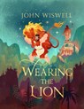 Wearing the Lion - John Wiswell - 9780756419547