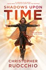 Ruocchio, C: Shadows Upon Time - Christopher Ruocchio - 9780756420000