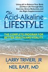 The Acid-Alkaline Lifestyle - Larry (Larry Trivieri) Trivieri ; Neil (Neil Raff) Raff - 9780757003899