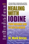 Healing with Iodine - Dr. Mark (Dr. Mark Sircus) Sircus - 9780757004674