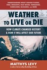 Weather to Live or Die - Matthys Levy - 9780757005480