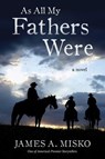 As All My Fathers Were - James A. Misko - 9780757050275