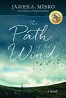 The Path of the Wind - James A. Misko - 9780757054440