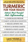 Turmeric for Your Health - Larry Trivieri - 9780757054525