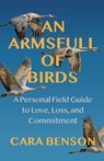 An Armsfull of Birds - Cara Benson - 9780757325557