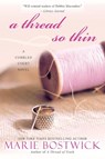 A Thread So Thin - Marie Bostwick - 9780758232168