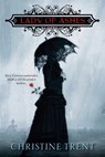 Lady Of Ashes - Christine Trent - 9780758265913