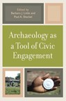 Archaeology as a Tool of Civic Engagement - Barbara J. Little ; Paul A. Shackel - 9780759110595
