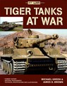 Tiger Tanks at War - James D. Brown ; Michael Green - 9780760331125