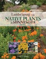 Landscaping with Native Plants of Minnesota - Lynn M. Steiner - 9780760341186