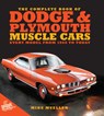 The Complete Book of Dodge and Plymouth Muscle Cars - Mike Mueller ; Tom Glatch - 9780760387283