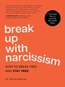 Break Up with Narcissism - Dr. Alina Kastner - 9780760395233