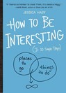 How to Be Interesting - Jessica Hagy - 9780761174707