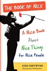 The Book of Nice - Josh Chetwynd - 9780761176909