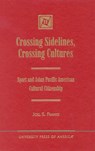 Crossing Sidelines, Crossing Cultures - FRANKS,  Joel S. - 9780761815921