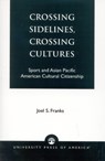 Crossing Sidelines, Crossing Cultures - Joel S. Franks - 9780761821250