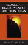 Economic Development of Southern Sudan - Benaiah Yongo-Bure - 9780761835899