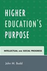 Higher Education's Purpose - John M. Budd - 9780761843689