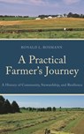 A Practical Farmer’s Journey - Ronald L. Rosmann - 9780761880790