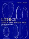 Lithics after the Stone Age - ROSEN,  Steven A. - 9780761991243