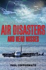 Mammoth Book of Air Disasters and Near Misses - Paul Simpson - 9780762449422