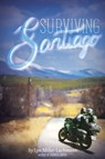 Surviving Santiago - Lyn Miller-Lachmann - 9780762456352