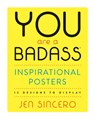 You Are a Badass® Inspirational Posters - Jen Sincero - 9780762465217