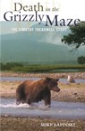 Death in the Grizzly Maze - Mike Lapinski - 9780762736775