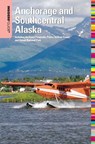 Insiders' Guide® to Anchorage and Southcentral Alaska - Deb Vanasse - 9780762756063