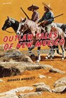 Outlaw Tales of New Mexico - Barbara Marriott Ph.D - 9780762783878