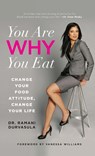 You Are WHY You Eat - Ramani Durvasula - 9780762788187