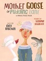 MOTHER GOOSE OF PUDDING LANE - Chris Raschka - 9780763675233