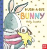 Hush-A-Bye Bunny - Holly Surplice - 9780763694593