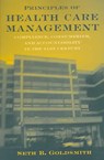 Principles of Healthcare Management - Seth B. Goldsmith - 9780763732431