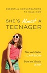 She`s Almost a Teenager – Essential Conversations to Have Now - Heather Larson ; Peter Larson ; Claudia Arp ; David Arp - 9780764211362