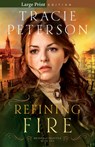 Refining Fire - Tracie Peterson - 9780764213045