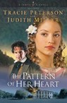 The Pattern of Her Heart - Tracie Peterson ; Judith Miller - 9780764228964