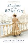 Shadows of the White City - Jocelyn Green - 9780764233319