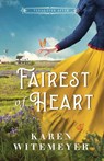 Fairest of Heart - Karen Witemeyer - 9780764241802