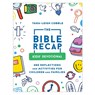 The Bible Recap Kids` Devotional – 365 Reflections and Activities for Children and Families - Tara–leigh Cobble - 9780764242533