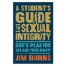 A Student's Guide to Sexual Integrity - Jim Burns ; Erin Mashaw - 9780764243080