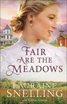 Fair Are the Meadows - Lauraine Snelling - 9780764247064